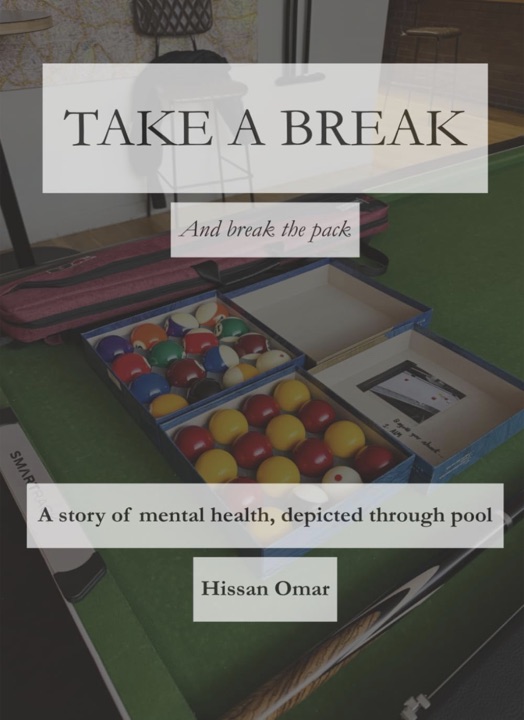 Book cover — &ldquo;Take a Break (And Break the Pack): a story of mental health, depicted through pool&rdquo; by Hissan Omar.